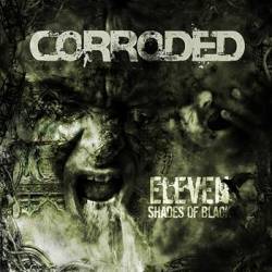 Corroded (SWE) : Eleven Shades of Black